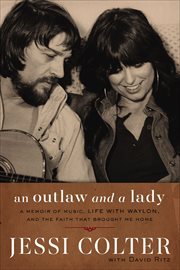 An Outlaw and a Lady : A Memoir of Music, Life with Waylon, and the Faith that Brought Me Home cover image cdn