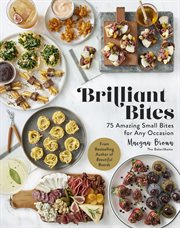 Brilliant Bites : 75 Amazing Small Bites for Any Occasion cover image cdn