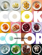 Cook Color : A Rainbow of 100 Recipes cover image cdn
