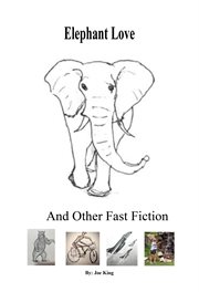 Elephant Love and Other Fast Fiction cover image cdn