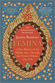 Femina : A New History of the Middle Ages, Through the Women Written Out of It cover image cdn