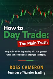 How to Day Trade : The Plain Truth cover image cdn