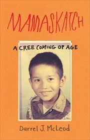 Mamaskatch : A Cree Coming of Age cover image cdn