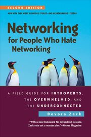 Networking for People Who Hate Networking : A Field Guide For Introverts, the Overwhelmed, and the Underconnected cover image cdn