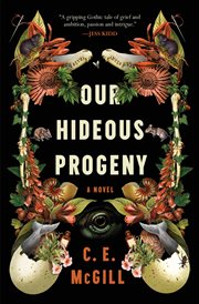 Our Hideous Progeny : A Novel cover image cdn