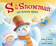 S is for snowman : God's wintertime alphabet cover image cdn