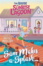Sam Makes a Splash : House on Sunrise Lagoon cover image cdn