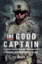 The Good Captain : A Personal Memoir of America at War cover image cdn