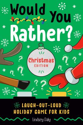 Would you rather? Christmas edition : laugh-out-loud holiday game for kids cover image