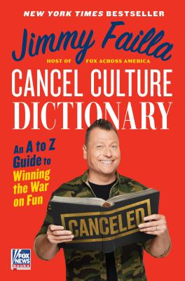Cancel culture dictionary : an A to Z guide to winning the war on fun cover image