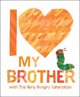 I love my brother with The Very Hungry Caterpillar cover image