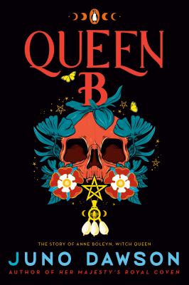 Queen B : The Story of Anne Boleyn, Witch Queen cover image