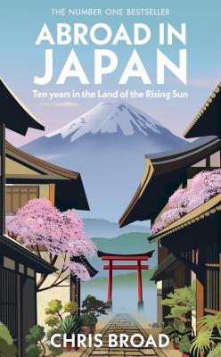 Abroad in Japan : ten years in the land of the rising sun cover image