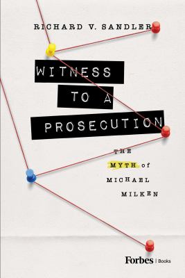 Witness to a prosecution : the myth of Michael Milken cover image