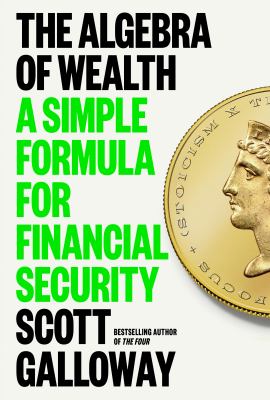 The algebra of wealth : a simple formula for financial security cover image