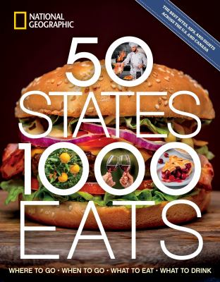50 states, 1,000 eats : where to go, when to go, what to eat, what to drink cover image