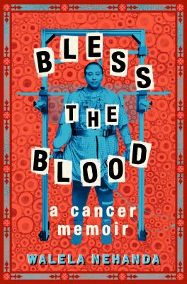 Bless the blood : a cancer memoir cover image