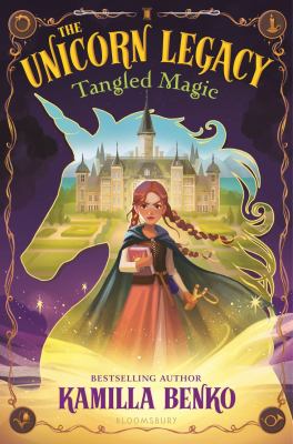 The unicorn legacy : tangled magic cover image