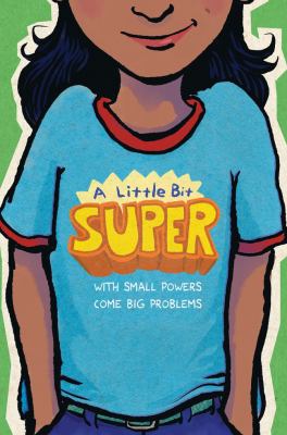 A little bit super : with small powers come big problems cover image