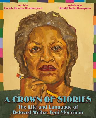 A crown of stories : the life and language of beloved writer Toni Morrison cover image
