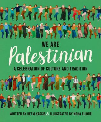 We are Palestinian : a celebration of culture and tradition cover image