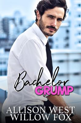 Bachelor Grump (Bossy Single Dad, #3) cover image