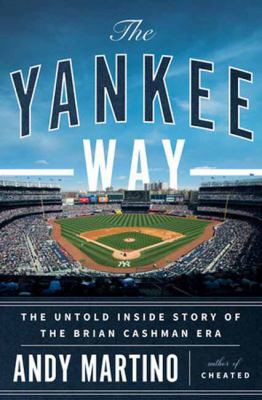 The Yankee way : the untold inside story of the Brian Cashman era cover image
