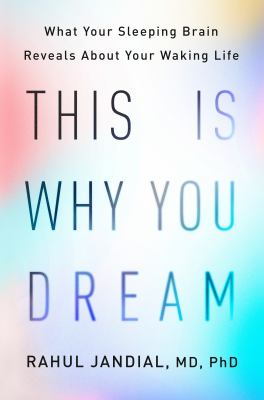 This is why you dream : what your sleeping brain reveals about your waking life  cover image cdn