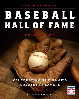 The National Baseball Hall of Fame collection : celebrating the game's greatest players cover image