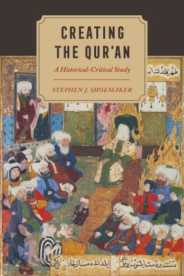 Creating the Qur'an : a historical-critical study cover image