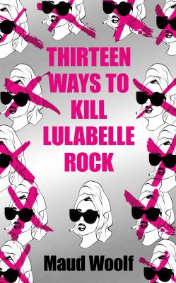Thirteen ways to kill Lulabelle Rock cover image