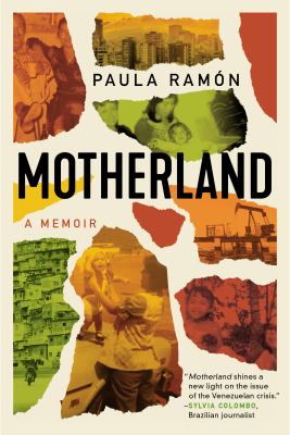 Motherland : the disintegration of a family in a collapsed Venezuela : a memoir cover image