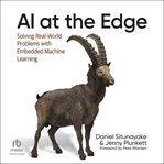 AI at the Edge : Solving Real-World Problems with Embedded Machine Learning cover image cdn