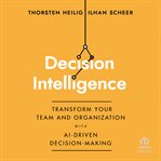 Decision intelligence : transform your team and organization with AI-driven decision-making cover image cdn