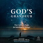 God's grandeur : the Catholic case for intelligent design cover image cdn