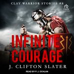 Infinite courage. Clay warrior stories cover image cdn