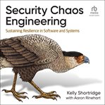 Security Chaos Engineering : Sustaining Resilience in Software and Systems cover image cdn