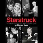 Starstruck : How I Magically Transformed Chicago into Hollywood for More Than Fifty Years cover image cdn