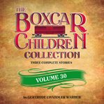 The Boxcar Children Collection. Volume 30 cover image cdn
