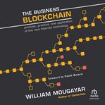 The Business Blockchain : Promise, Practice, and Application of the Next Internet Technology cover image cdn
