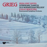 Grieg : Peer Gynt suites, symphonic dances & old Norwegian melody cover image cdn