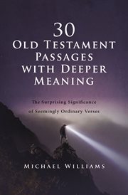 30 Old Testament passages with deeper meaning : the surprising significance of seemingly ordinary verses cover image cdn