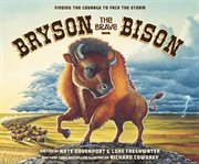 Bryson the Brave Bison : Finding the Courage to Face the Storm cover image cdn