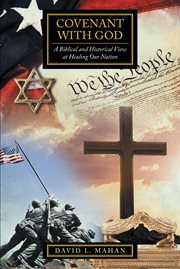 Covenant with God : a biblical and historical view at healing our nation cover image cdn