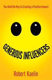 Generous influencers : you hold the key to creating a positive impact cover image cdn