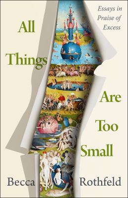All things are too small : essays in praise of excess  cover image cdn