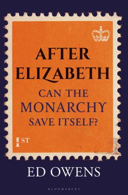 After Elizabeth : can the monarchy save itself?  cover image cdn