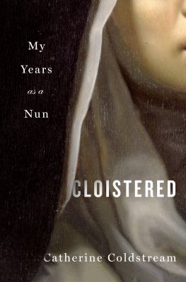 Cloistered : my years as a nun  cover image cdn