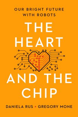 The heart and the chip : our bright future with robots cover image