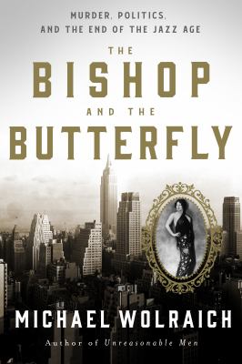 The bishop and the butterfly : murder, politics, and the end of the Jazz Age  cover image cdn